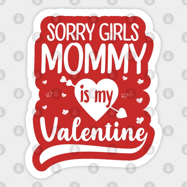 Sorry Girls Mommy Is My Valentine Sticker by DragonTees